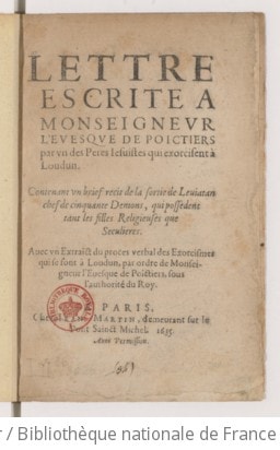Cover of Lettre escrite à Monseigneur l'évesque de Poictiers par un des Pères jésuistes qui exorcisent à Loudun . Contenant un brief récit de la sortie de Léviatan, chef de cinquante démons qui possèdent tant les filles religieuses que séculières. Avec un extraict du procès verbal des exorcismes qui se font à Loudun