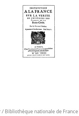 Cover of Instruction à la France sur la vérité de l'histoire des Frères de la Roze-Croix. [Avertissement pieux et très utile des Frères de la Rosee-Croix]. [Effroyables pactions faictes entre le diable et les prétendus invisibles] ([Reproduction en fac-similé])