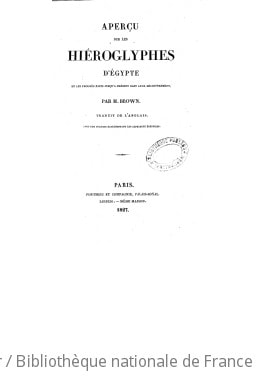 Cover of Aperçu sur les hiéroglyphes d'Égypte et les progrès faits jusqu'à présent dans leur déchiffrement , par M. Brown. Traduit de l'anglais