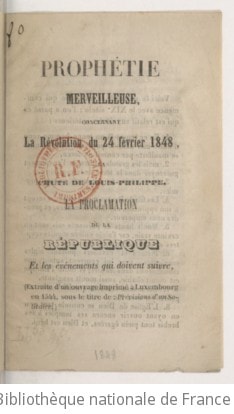 Cover of Prophétie merveilleuse, concernant la révolution du 24 février 1848, la chute de Louis-Philippe, la proclamation de la république et les événements qui doivent suivre