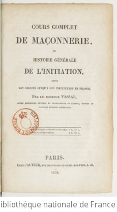 Cover of Cours complet de maçonnerie, ou Histoire générale de l'initiation depuis son origine jusqu'à son institution en France