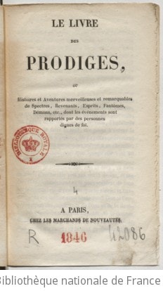 Cover of Le Livre des prodiges, ou histoires et aventures merveilleuses et remarquables de spectres, revenants, esprits, fantômes, démons, etc., dont les événements sont rapportés par des personnes dignes de foi
