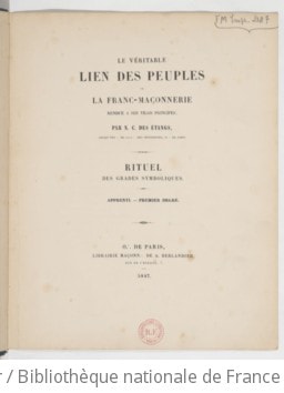 Cover of Le Véritable lien des peuples ou la Franc-Maçonnerie rendue à ses vrais principes ; Rituel des grades symboliques