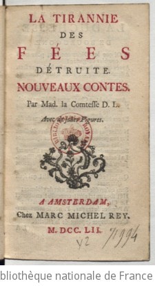 Cover of La Tirannie des fées détruite . Nouveaux contes. Par Mad. la comtesse D. L