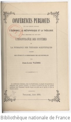 Cover of Conférences publiques sur les sciences morales, l'économie, la métaphysique et la théologie, pour démontrer par les faits l'insuffisance des systèmes et la puissance des théories scientifiques fondées sur l'étude et la connaissance des lois naturelles