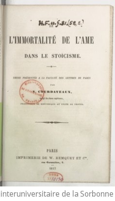 Cover of De l'Immortalité de l'âme dans le stoïcisme, thèse présentée à la Faculté des lettres de Paris, par V. Courdaveaux