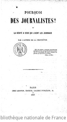 Cover of Pourquoi des journalistes ? ou la Vérité à ceux qui lisent les journaux, par l'auteur de "la Prophétie" (Denis de Chateaugiron)