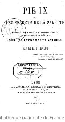 Cover of Pie IX et les secrets de la Salette, concordance entre la prophétie d'Orval et les lettres de Mélanie sur les événements actuels, par le R. P. Huguet