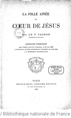 Cover of La Fille aînée du coeur de Jésus, par le P. Vaudon,... discours prononcé dans l'église Saint-Cyr d'Issoudun, le 28 juin 1889, à l'occasion du deuxième centenaire de l'apparition du sacré coeur à la bienheureuse Marguerite-Marie