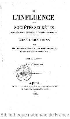 Cover of De l'influence des sociétés secrètes sous un gouvernement constitutionnel. Considérations sur MM. de Peyronnet et de Chantelauze, ex-ministres de Charles X . Par L. L******