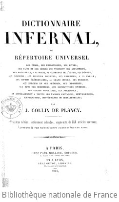 Cover of Dictionnaire infernal, ou Répertoire universel des êtres, des personnages, des livres, des faits et des choses qui tiennent aux apparitions, à la magie, au commerce de l'enfer, aux démons, aux sorciers, aux sciences occultes... (3e édition entièrement refondue)