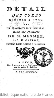 Cover of Détail des cures opérées à Lyon, par le magnétisme animal, selon les principes de M. Mesmer , par M. Orelut ; précédé d'une lettre à M. Mesmer