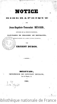 Cover of Notice biographique sur Jean-Baptiste-Toussaint Ménard,... capitaine de dragons en retraite... Par Ernest Dubos