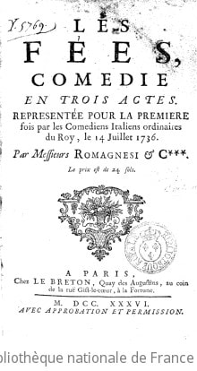 Cover of Les Fées, comédie en 3 actes... par MM. Romagnesi et C*** [Procope-Couteaux]... [Les Comédiens italiens ordinaires du Roi, 14 juillet 1736.]