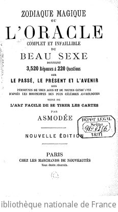 Cover of Zodiaque magique, ou L'oracle complet et infaillible du beau sexe, donnant 3,520 réponses à 220 questions sur le passé, le présent et l'avenir... ; suivi de L'art facile de se tirer les cartes (Nouvelle édition)