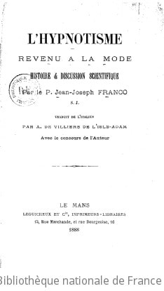 Cover of L'Hypnotisme revenu à la mode, histoire et discussion scientifique, par le P. Jean-Joseph Franco,... traduit de l'italien par A. de Villiers de L'Isle-Adam, avec le concours de l'auteur