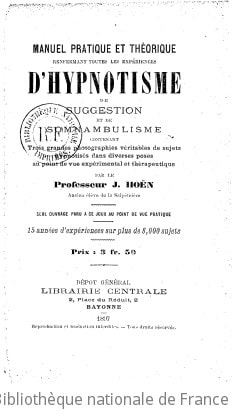 Cover of Manuel pratique et théorique, renfermant toutes les expériences d'hypnotisme, de suggestion et de somnambulisme,... par le professeur J. Hoën