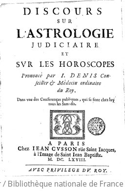 Cover of Discours sur l'astrologie judiciaire et sur les horoscopes, prononcé par J. Denis,... dans une des conférences publiques qui se font chez luy