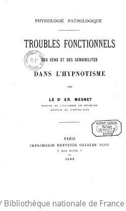 Cover of Physiologie pathologique. Troubles fonctionnels des sens et des sensibilités dans l'hypnotisme, par le Dr Er. Mesnet