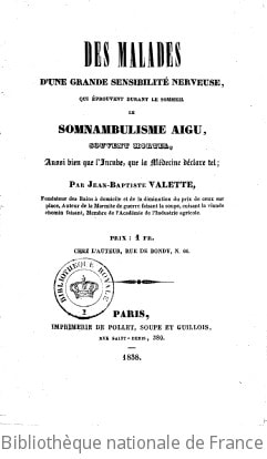 Cover of Des Malades d'une grande sensibilité nerveuse, qui éprouvent durant le sommeil le somnambulisme aigu, souvent mortel, aussi bien que l'incube, que la médecine déclare tel, par Jean-Baptiste Valette