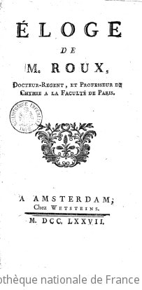 Cover of Éloge de M. Roux... professeur de chymie à la Faculté de Paris [par A. Deleyre, avec l'extrait d'une lettre de J.-A. Naigeon.]
