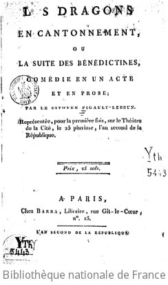 Cover of Les dragons en cantonnement, ou La suite des Bénédictines , comédie en un acte et en prose ; par le citoyen Pigault-Lebrun