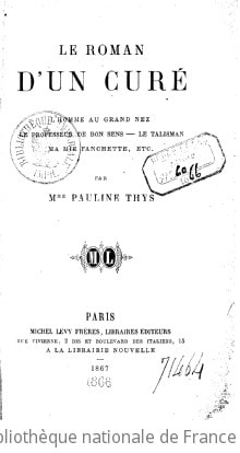 Cover of Le Roman d'un curé. L'homme au grand nez. Le professeur de bon sens. Le talisman. Ma mie Fanchette... Par Mme Pauline Thys