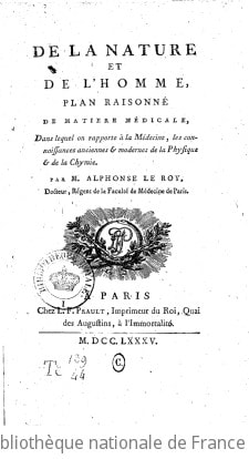 Cover of De la Nature et de l'homme, plan raisonné de matière médicale, dans lequel on rapporte à la médecine ces connoissances anciennes et modernes de la physique et de la chymie, par M. Alphonse Le Roy ["sic"]