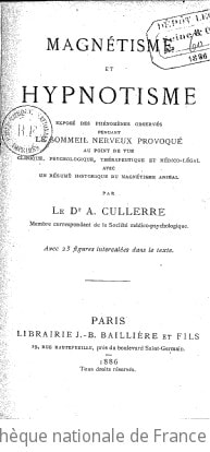 Cover of Magnétisme et hypnotisme. Exposé des phénomènes observés pendant le sommeil nerveux provoqué au point de vue clinique, psychologique, thérapeutique et médico-légal, avec un résumé historique du magnétisme animal, par le Dr A. Cullerre