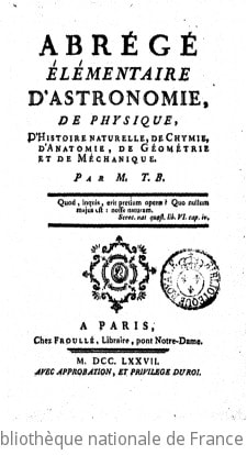 Cover of Abrégé élémentaire d'astronomie, de physique, d'histoire naturelle, de chymie, d'anatomie, de géométrie et de méchanique . Par M. T. B