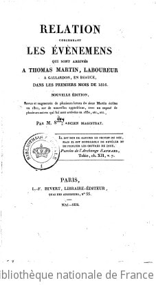 Cover of Relation concernant les évènemens qui sont arrivés à Thomas Martin, laboureur à Gallardon, en Beauce, dans les premiers mois de 1816 ; [suivi de