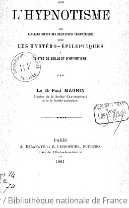 Cover of Étude clinique et expérimentale sur l'hypnotisme. De quelques effets des excitations périphériques chez les hystéro-épileptiques à l'état de veille et d'hypnotisme, par le Dr Paul Magnin