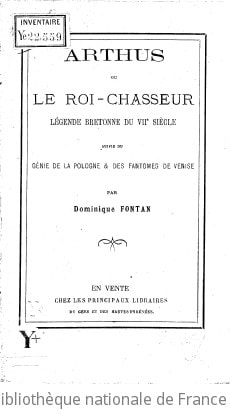 Cover of Arthus, ou le Roi-chasseur, légende bretonne du VIIe siècle, suivie du Génie de la Pologne et des Fantômes de Venise, par Dominique Fontan