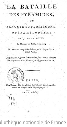 Cover of La Bataille des Pyramides, ou Zanoubé et Floricourt , opéra-mélodrame en 4 actes. La musique est de M. Jommery... [Paris, Porte-Saint-Martin, 28 germinal an XI.]