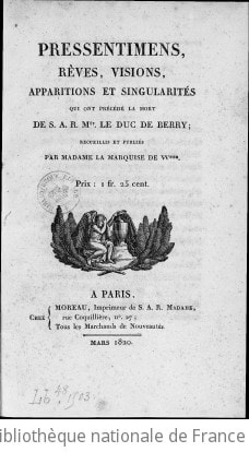 Cover of Pressentiments, rêves, visions, apparitions et singularités qui ont précédé la mort de S. A. R. Mgr. le duc de Berry ; recueillis et publiés par Madame la marquise de W***