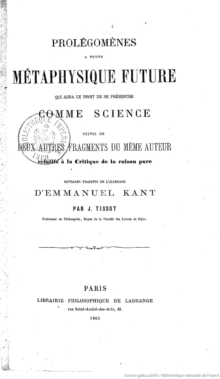 Cover of Prolégomènes à toute métaphysique future qui aura le droit de se présenter comme science, suivis de deux autres fragments du même auteur, relatifs à la Critique de la raison pure. Ouvrages traduits de l'allemand d'Emmanuel Kant, par J. Tissot