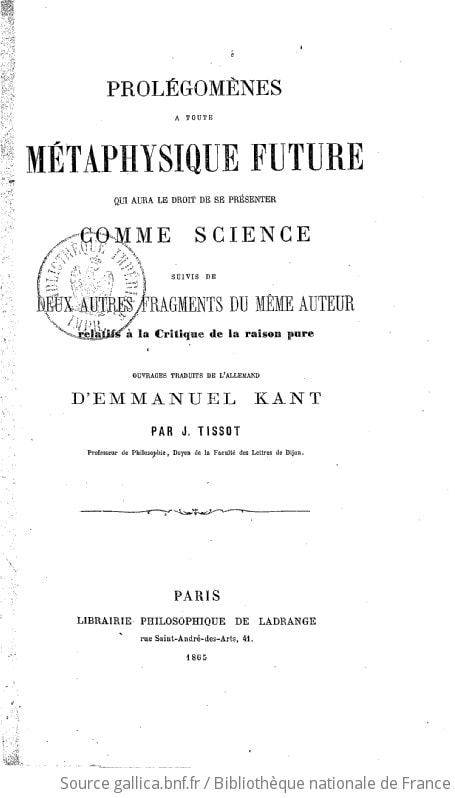 Cover of Prolégomènes à toute métaphysique future qui aura le droit de se présenter comme science, suivis de deux autres fragments du même auteur, relatifs à la Critique de la raison pure. Ouvrages traduits de l'allemand d'Emmanuel Kant, par J. Tissot
