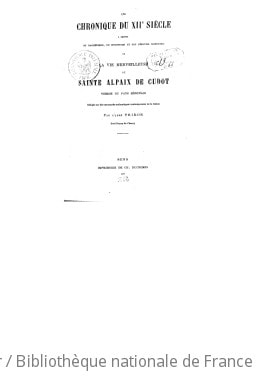 Cover of Une chronique du XIIe siècle à propos du magnétisme, du spiritisme et des médiums modernes ou La vie merveilleuse de Sainte Alpaix de Cudot