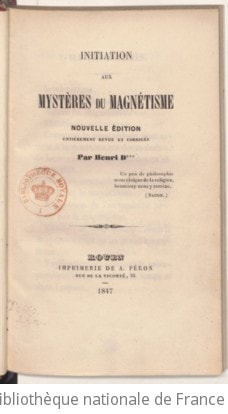 Cover of Initiation aux mystères du magnétisme. Nouvelle édition entièrement revue et corrigée, par Henri D*** (Delaage)