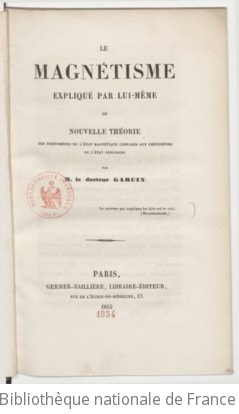 Cover of Le magnétisme expliqué par lui-même, ou Nouvelle théorie des phénomènes de l'état magnétique comparés aux phénomènes de l'état ordinaire
