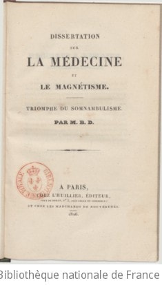 Cover of Dissertation sur la médecine et le magnétisme. Triomphe du Somnambulisme. Par M. B. D