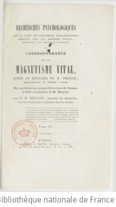 Cover of Recherches psychologiques sur la cause des phénomènes extraordinaires observés chez les modernes voyans, improprement dits somnanbules magnétiques, ou Correspondance sur le magnétisme vital entre un solitaire et M. Deleuze, bibliothécaire du Muséum à Paris.... Tome 1