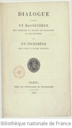 Cover of Dialogue entre un magnétiseur qui cherche les moyens de propager le magnétisme, et un incrédule qui croit l'avoir trouvé