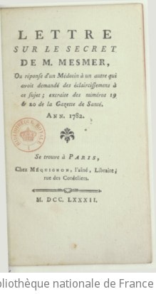 Cover of Lettre sur le secret de M. Mesmer, ou Réponse d'un médecin à un autre qui avoit demandé des éclaircissemens à ce sujet, extraite des numéros 19 et 20 de la "Gazette de santé". Ann. 1782. [Signé