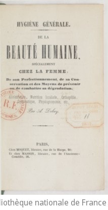 Cover of Hygiène générale de la beauté humaine, spécialement chez la femme, de son perfectionnement, de sa conservation et des moyens de prévenir ou de combattre sa dégradation