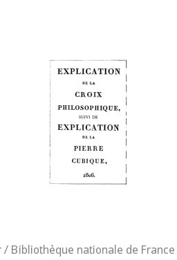 Cover of Explication de la croix philosophique ; [suivi de] Explication de la pierre cubique ([Reproduction en fac-similé])
