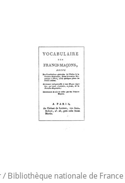 Cover of Vocabulaire des francs-maçons. (Suivi des) Constitutions générales de l'Ordre de la franc-maçonnerie,d'une invocation maçonique à Dieu, et de quelques pièces de poésie inédites ([Reproduction en fac-similé])