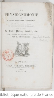 Cover of La physiognomonie ou L'art de connaître les hommes d'après les traits du visage et les manifestations extérieures ; selon les systèmes de Gall, Porta, Lavater, etc. Par l'auteur des Lettres à Camille sur la physiologie