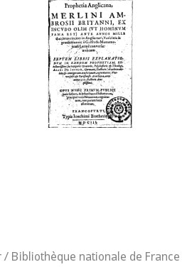 Cover of Prophetia anglicana Merlini Ambrosii britanni ... vaticinia et praedictiones a Galfredo Monemutensi latine conversae una cum septem libris explanationum in eamdem prophetiam... Alani de Insulis