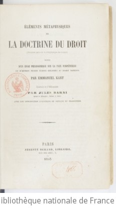 Cover of Éléments métaphysiques de la doctrine du droit (première partie de la Métaphysique des moeurs), suivis d'un Essai philosophique sur la paix perpétuelle et d'autres petits écrits relatifs au droit naturel, par Emmanuel Kant. Traduit de l'allemand par Jules Barni